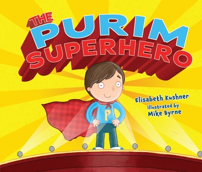 The Purim Superhero - Kushner, Elisabeth|Byrne, Mike - paperback - Good