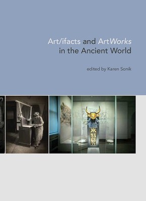 Art/ifacts and ArtWorks in the Ancient World by Karen Sonik (English) Hardcover 