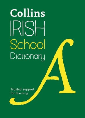 Irish School Dictionary: Trusted Support for Learning by Collins Dictionaries (E