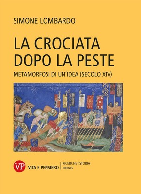 Simone Lombardo La crociata dopo la peste. Metamorfosi d (Paperback) (UK IMPORT)