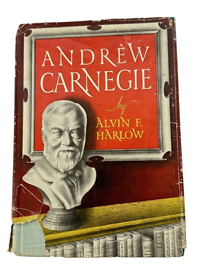 Andrew Carnegie by Alvin F. Harlow 1959 Hardcover Book Third Printing