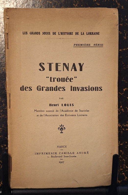 Lorraine: Stenay TrouÃ©E Des Grandes Invasions Par Henri Louis 1927
