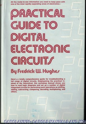 PRACTICAL GUIDE TO DIGITAL ELECTRONICS CIRCUITS Frederick W Hughes 1977 HB