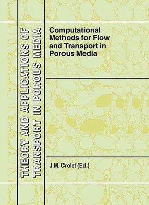 Computational Methods for Flow and Transport in Porous Media by J.M. Crolet (Eng