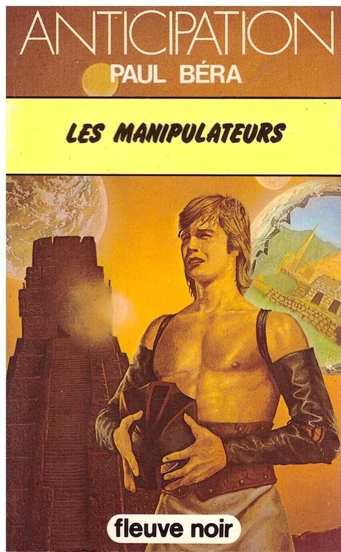 Les Manipulateurs. Paul Bera. Anticipation 965 X30