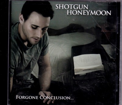 Foregone Conclusion -Shotgun Honeymoon CD Aus Sock NEW