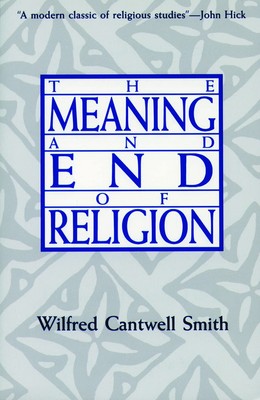 The Meaning and End of Religion