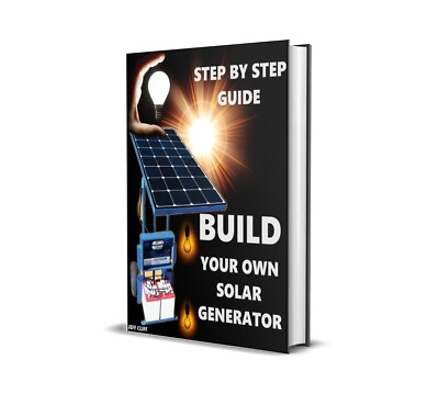 Generate Your Own Power: A Step-by-Step Guide to Building Your Own Solar Gen