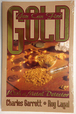 You Can Find Gold with a Metal Detector BOOK Charles Garrett and Roy Lagal NEW