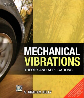 New:MECHANICAL VIBRATIONS:THEORY AND APPLICATIONS by KELLY S G 1st INTL ED