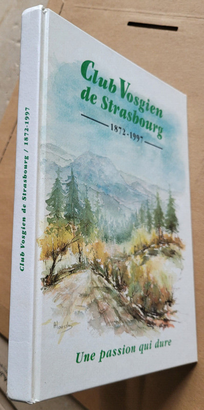 Club Vosgien De Strasbourg 1872-1997 Une Passion Qui Dure 1997