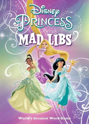 Disney Princess Mad Libs: World's Greatest Word Game by Sarah Fabiny (English) P