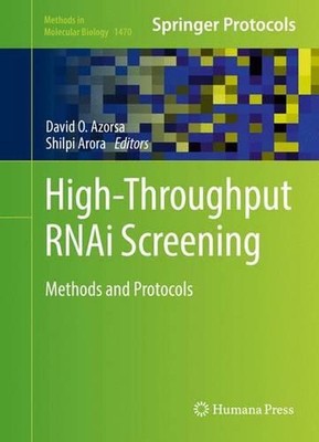 High-Throughput RNAi Screening: Methods and Protocols by David O. Azorsa (Englis