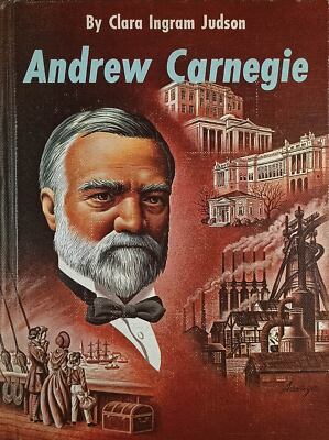 Andrew Carnegie by Clara Ingram Judson  / 1964 Hardcover Illustrated Biography