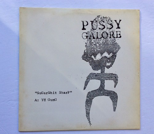 PUSSY GALORE ♫ SUGARSHIT SHARP ♫ 1988 NM 1ST PRESS **WHITE LABEL PROMO**