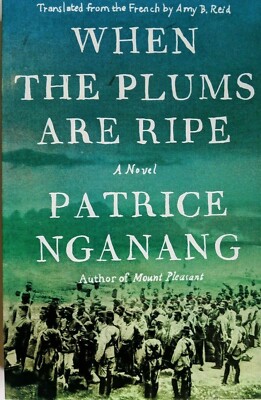 RARE ARC When The Plums Are Ripe by Patrice Nganang Mount Pleasant ADVANCE COPY