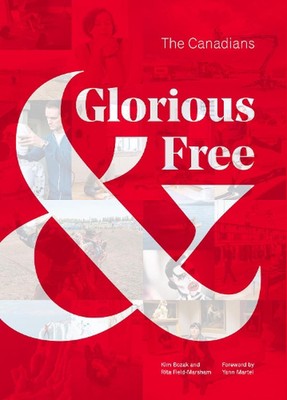Glorious & Free: The Canadians by Kim Bozak (English) Hardcover Book
