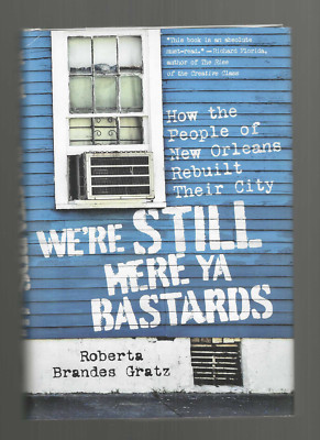 We're Still Here Ya Bastards book New Orleans Roberta Gratz 2015 HC/DJ 1st Fine