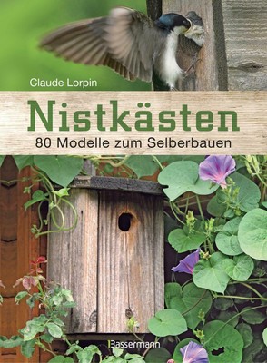 Nistkästen | 80 Modelle zum Selberbauen | Claude Lorpin | Buch | Deutsch | 2017