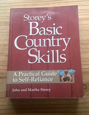 Storey s Basic Country Skills Self-Reliance John And Martha Storey 1999 PB