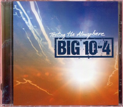 Testing the Atmosphere by Big 10-4 (Music CD May-2006))