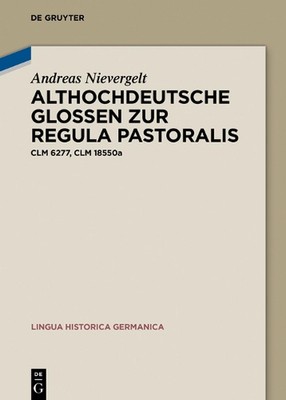 Althochdeutsche Glossen zur Regula pastoralis: Clm 6277, Clm 18550a by Andreas N
