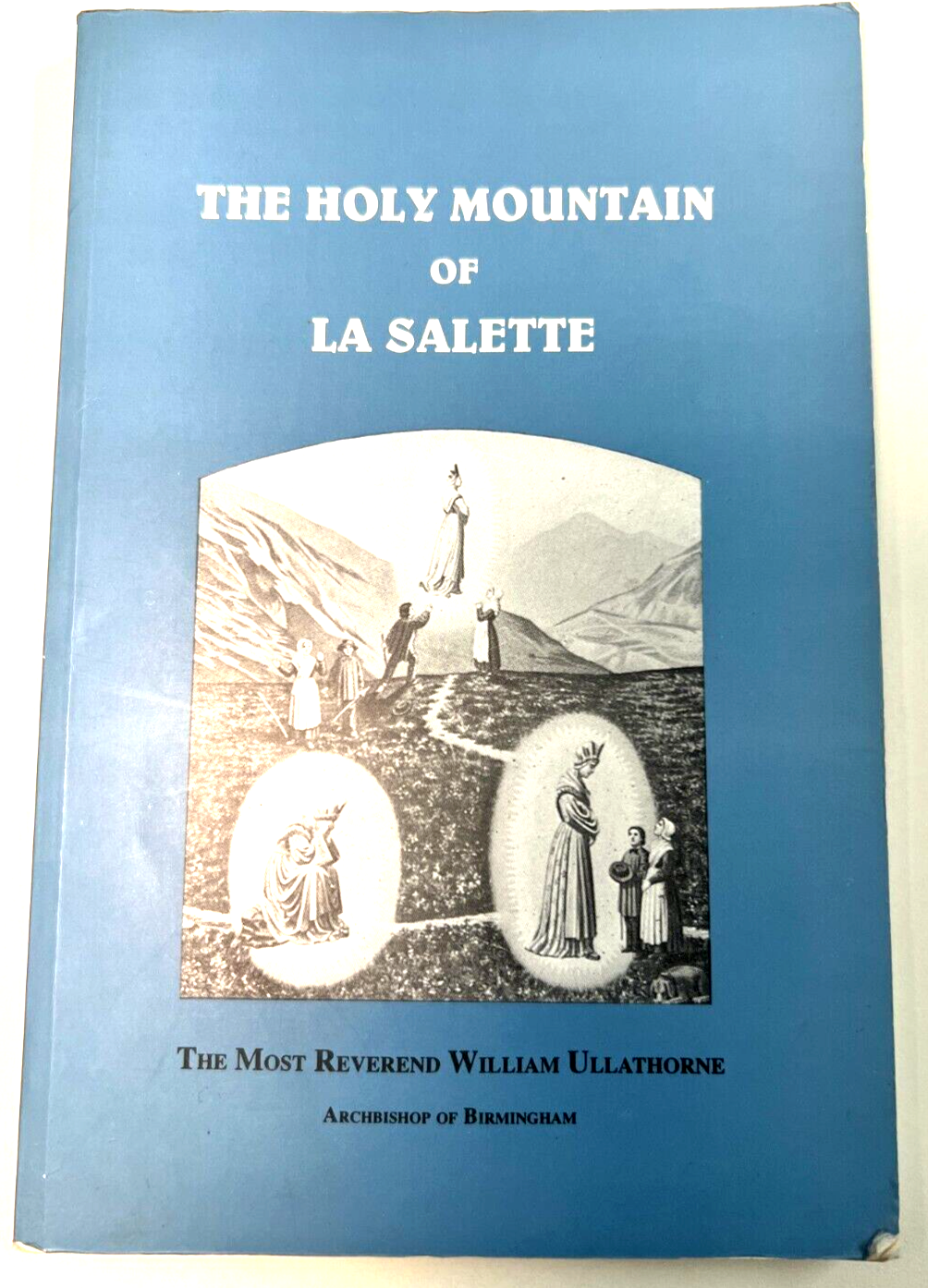 The Holy Mountain of La Salette by Bishop William Ullathorne PB Marian Vision