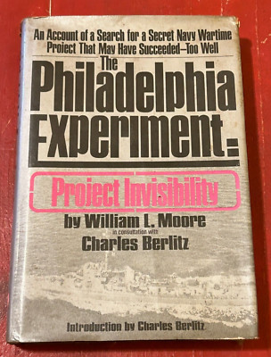 The Philadelphia Experiment Project Invisibility William L. Moore Hardcover 1979