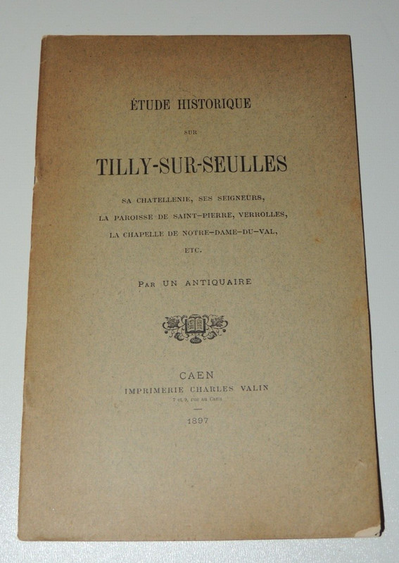 Normandie Calvados - Etude Historique Sur Tilly-Sur-Seulles 1897