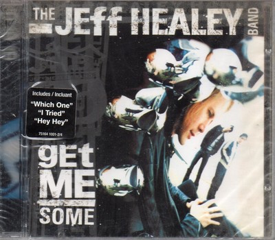 THE JEFF HEALEY BAND Get Me Some NEW CD Hey Hey 2000