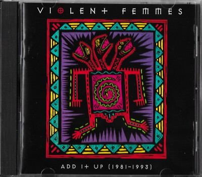VIOLENT FEMMES - Add It Up (1981-1993) (CD/1993 Slash!/Reprise 9 45403-2) EX+