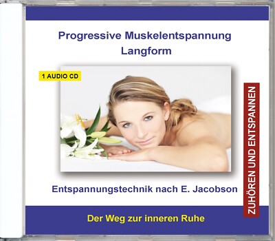 Progressive Muskelentspannung nach Jacobson Langform - Der Weg zur inneren Ruhe