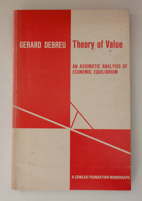 Theory of Value, an Axiomatic Analysis of Economic Equilibrium / Gerard Debreu