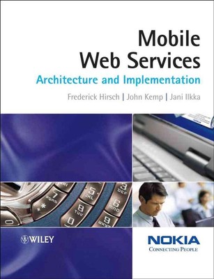 Mobile Web Services: Architecture and Implementation by Frederick Hirsch (Englis