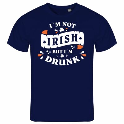 Herren T-Shirt Im not Irish but im drunk S - XXL bier pub irland st patricks day