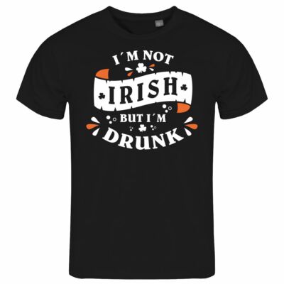 Herren T-Shirt Im not Irish but im drunk S - XXL bier pub irland st patricks day