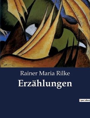Erzhlungen by Rainer Maria Rilke Paperback Book
