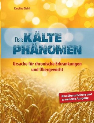 Das Kltephnomen: Ursache f?r chronische Erkrankungen und ?bergewicht by Karoline