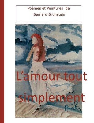 L'amour tout simplement by Bernard Brunstein (French) Paperback Book