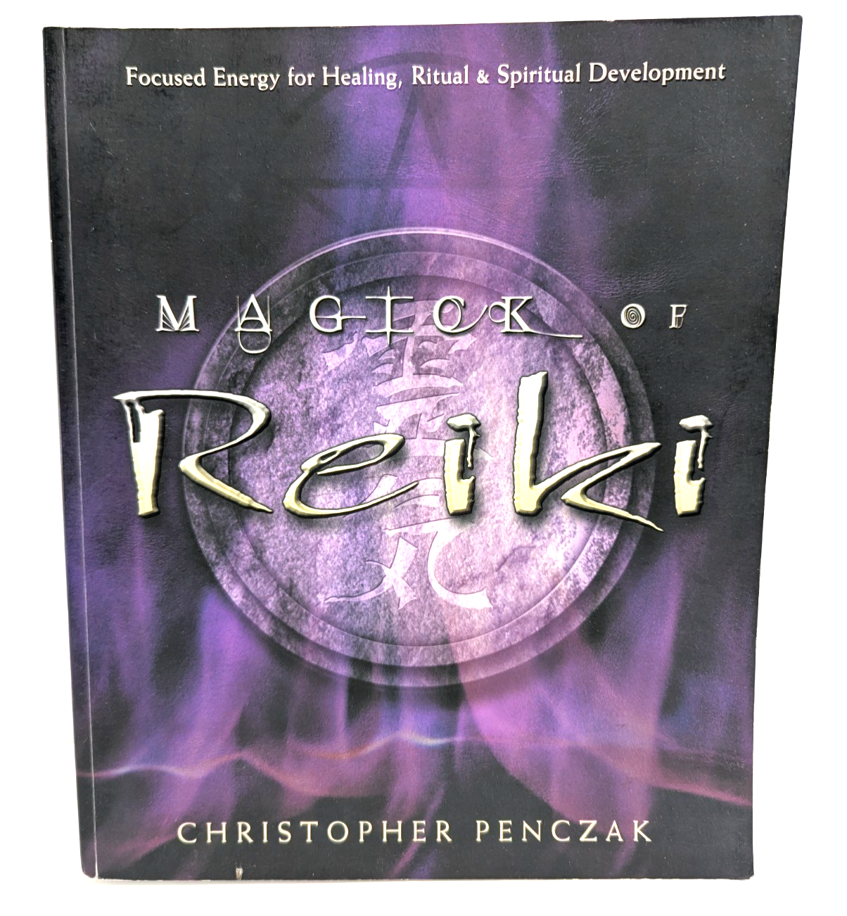 Magick Of Reiki by Christopher Penczak