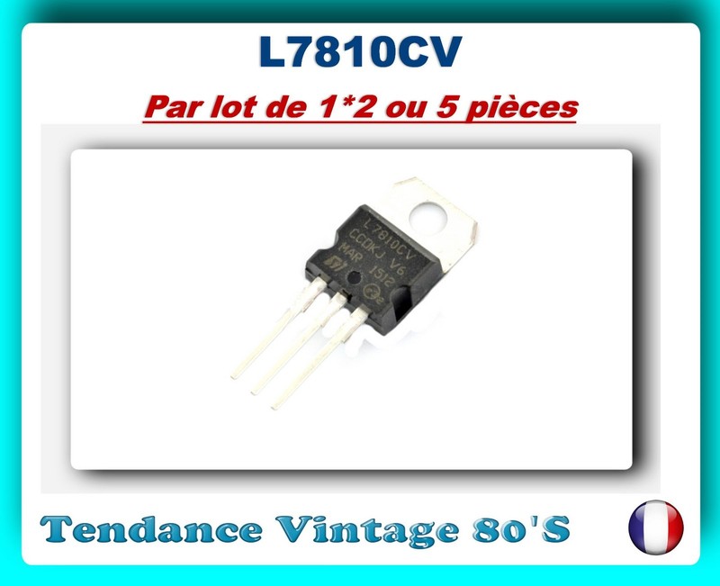                 *** Lot Au Choix De 1*2 Ou 5 Regulateurs Positifs L7810cv ***