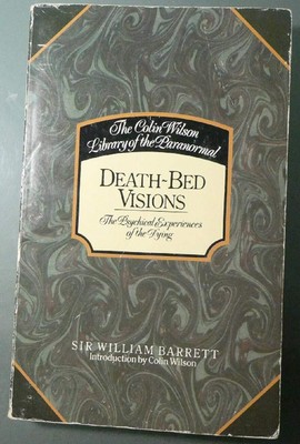 Death Bed Visions: The Physical Experiences of the Dying (Colin Wilson Libra...