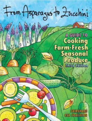 From Asparagus to Zucchini: A Guide to Cooking Farm-Fresh Seasonal Produce Madis