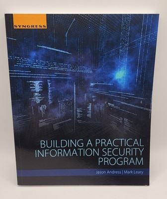 Building a Practical Information Security Program by Mark Leary and Jason...