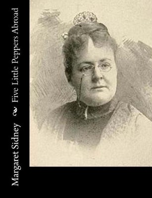 Five Little Peppers Abroad by Margaret Sidney (English) Paperback Book