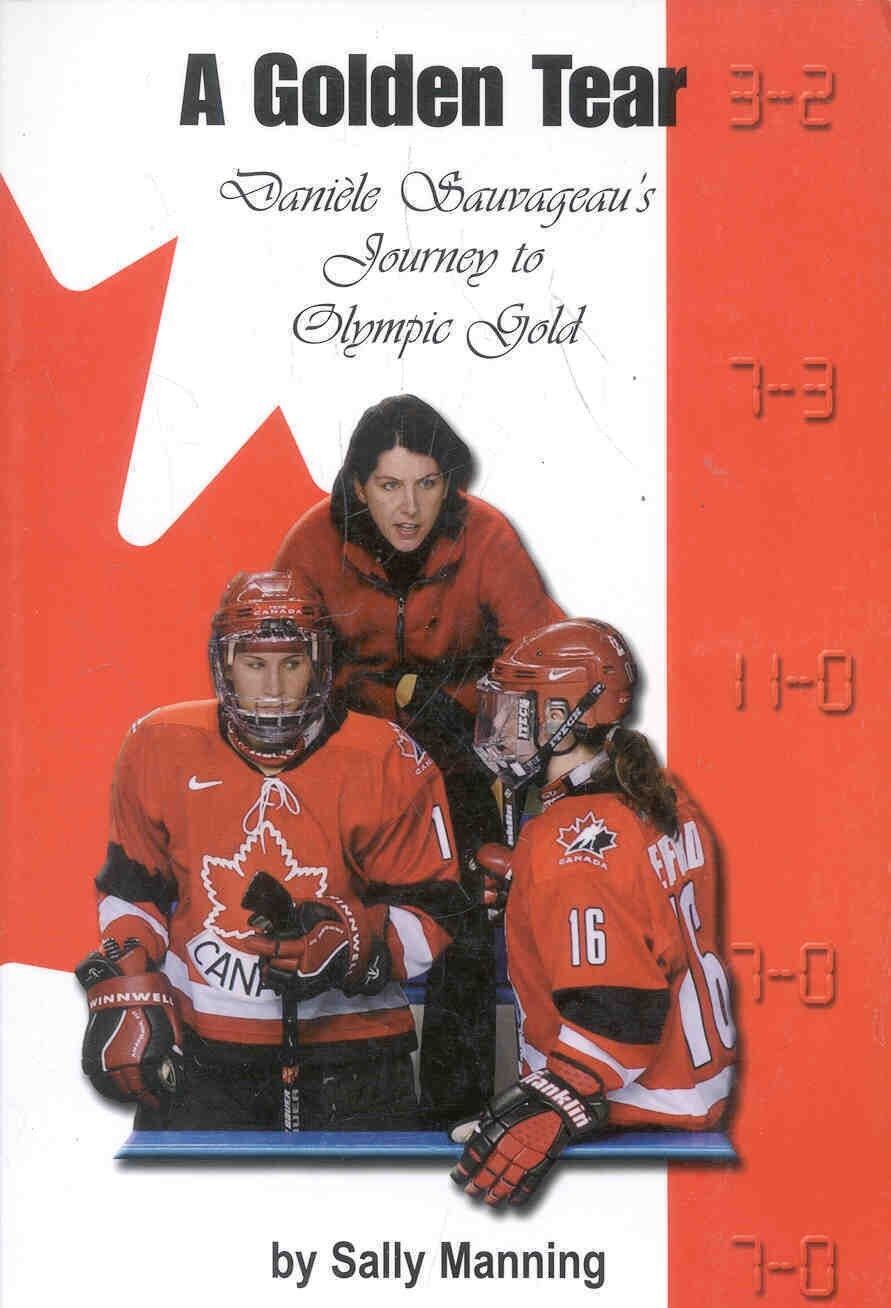 A GOLDEN TEAR Book Sauvageau Olympic Gold Hockey Womens