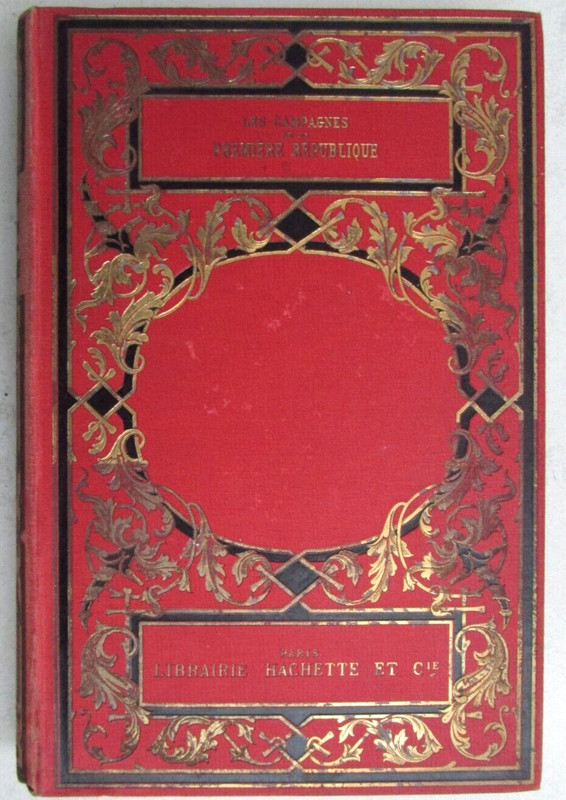 Les Campagnes De La PremiÃ¨Re RÃ©Publique Par Paul Gaffarel Lib. Hachette 1892