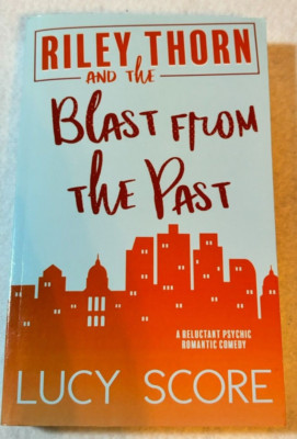 Riley Thorn and the Blast from the Past by Lucy Score