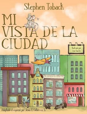 Mi Vista De La Ciudad by Stephen Toback (Spanish) Hardcover Book