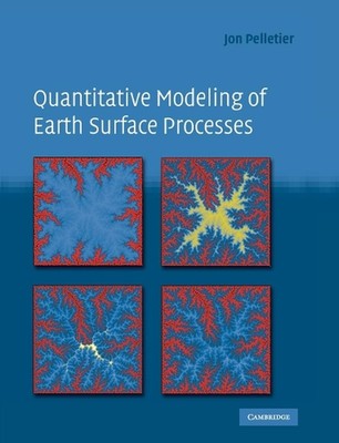 Quantitative Modeling of Earth Surface Processes by Jon D. Pelletier (English) H